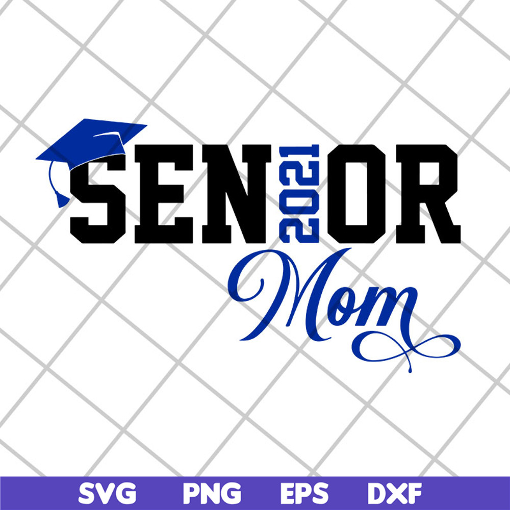 MTD23042117-Senior 2021 Mom svg, Mother's day svg, eps, png, dxf digital file MTD23042117.jpg