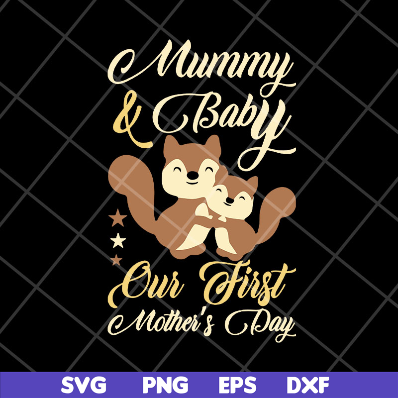 MTD23042132-Mummy and baby our first mothers day svg, Mother's day svg, eps, png, dxf digital file MTD23042132.jpg