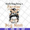 MTD23042137-Official kinda busy being svg, Mother's day svg, eps, png, dxf digital file MTD23042137.jpg
