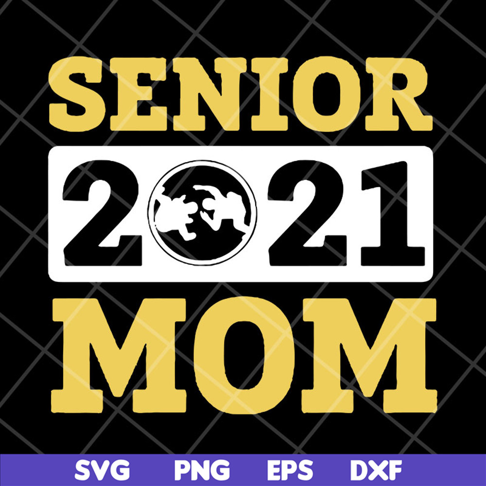 MTD23042144-Senior 2021 mom svg, Mother's day svg, eps, png, dxf digital file MTD23042144.jpg