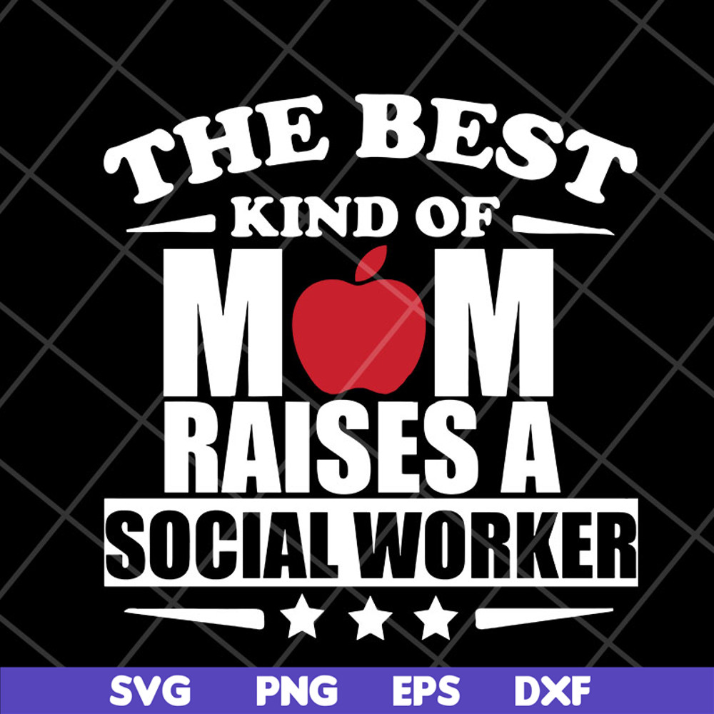 MTD23042145-the best kind of mom raises a social worker svg, Mother's day svg, eps, png, dxf digital file MTD23042145.jpg