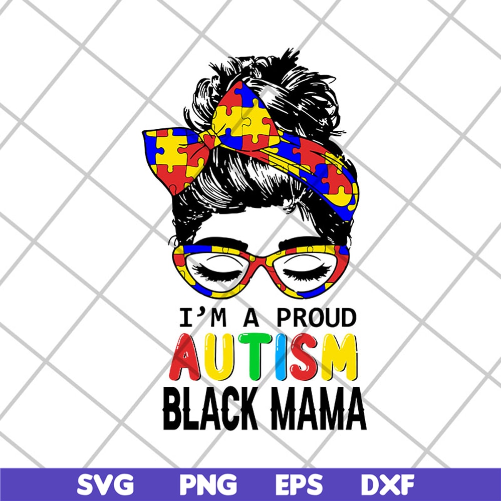 MTD23042151-Im a proud autism black mama svg, Mother's day svg, eps, png, dxf digital file MTD23042151.jpg