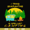 CMP015-i think quarantine is spelled camping svg, png, dxf, eps digital file CMP015.jpg