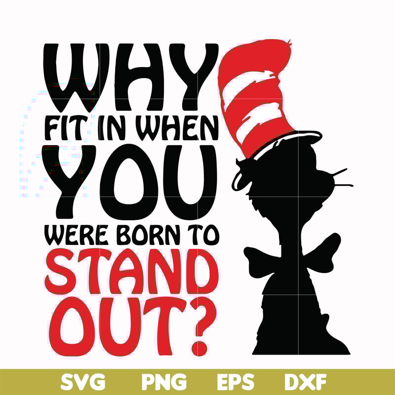 DR00025-Why fit in when you were born to stand out svg, png, dxf, eps file DR00025.jpg
