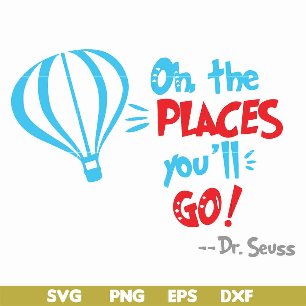 DR00081-Oh the places you'll go svg, png, dxf, eps file DR00081.jpg
