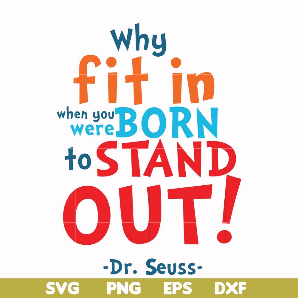 DR00093-Why fit in when you were born to stand out svg, png, dxf, eps file DR00093.jpg