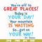 DR00094-You're off to great places today is your day your mountain is waiting so get on your way svg, png, dxf, eps file DR00094.jpg