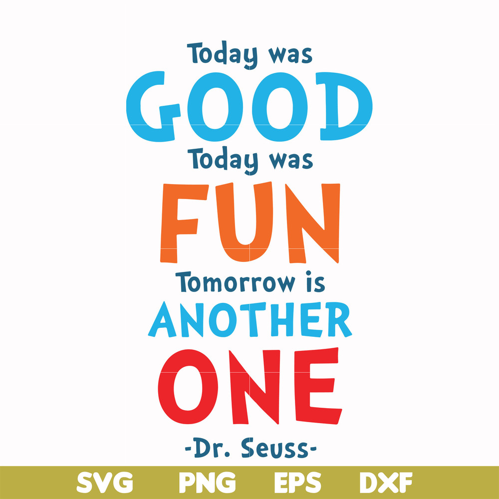 DR00095-Today was good today was fun tomorrow is another one svg, png, dxf, eps file DR00095.jpg
