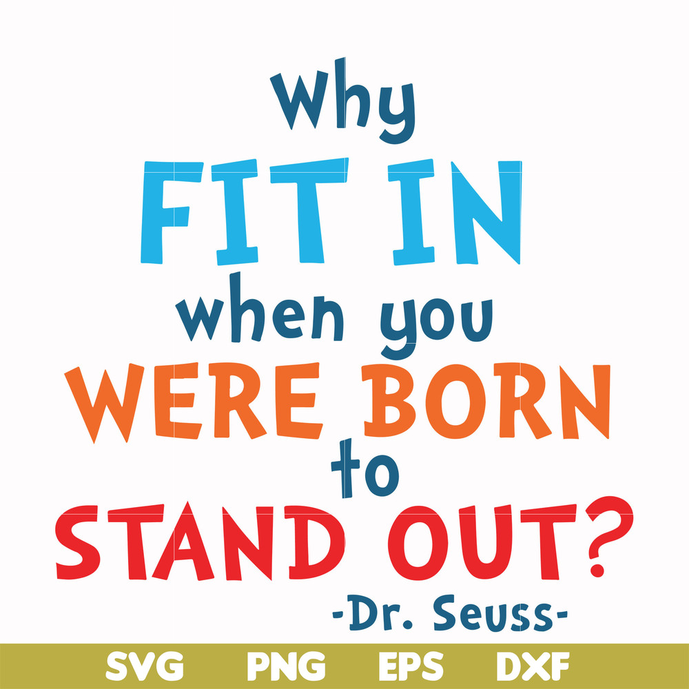 DR00096-Why fit in when you were born to stand out svg, png, dxf, eps file DR00096.jpg