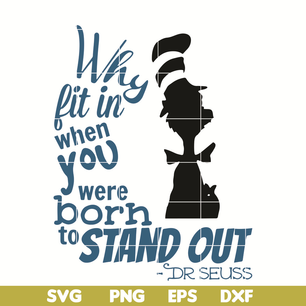 DR05012113-Why Fit In Dr Seuss Quote svg, Why fit in when you were born to stand out svg, dr svg, png, dxf, eps digital file DR05012113.jpg