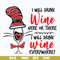 DR0601214-I will drink wine here or there i will drink wine everywhere svg, Dr seuss svg, png, dxf, eps digital file DR0601214.jpg