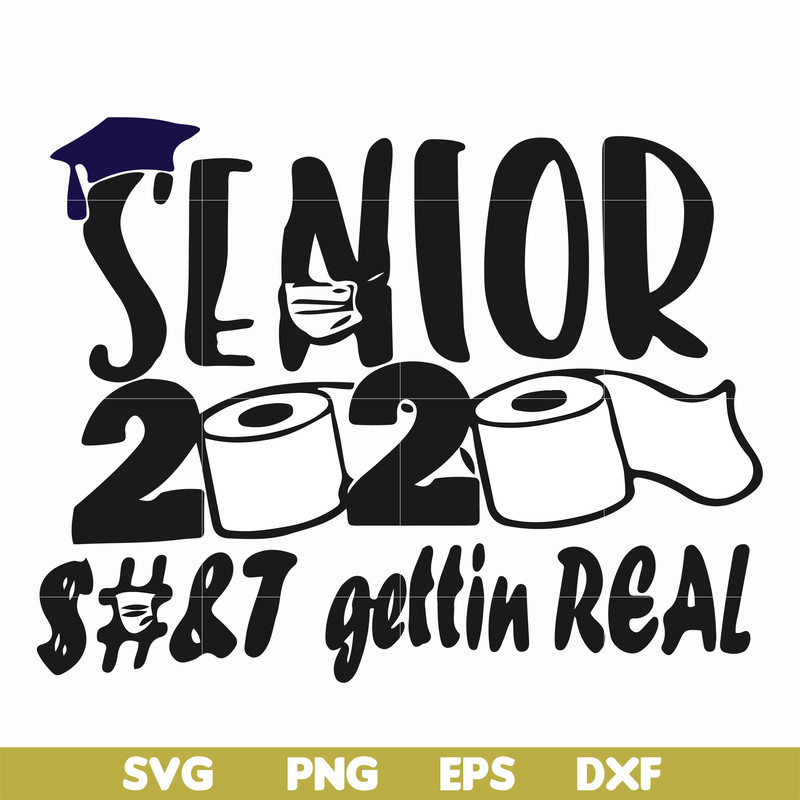 FN0001007-Senior 2020 sh#t gettin real svg, png, dxf, eps file FN0001007.jpg