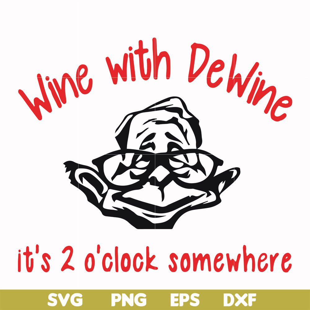 FN0001014-Wine with Dewine it's 2 o'clock somewhere svg, png, dxf, eps file FN0001014.jpg