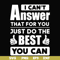 FN000138-I can't answer that for you just do the best you can svg, png, dxf, eps file FN000138.jpg