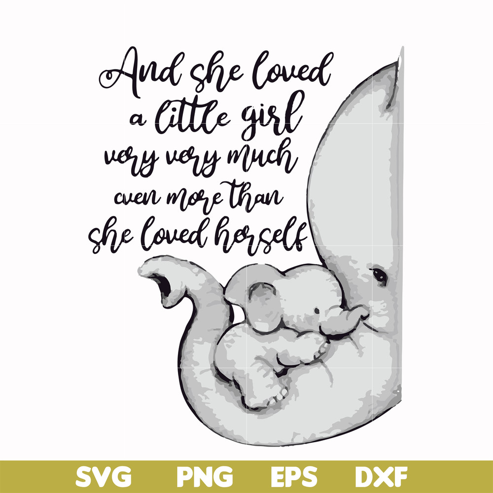 FN000150-And she loved a little girl very very much even more than she loved herself svg, png, dxf, eps file FN000150.jpg