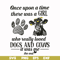 FN000155-Once upon a time there was a girl who really loved dogs and cows it was me svg, png, dxf, eps file FN000155.jpg