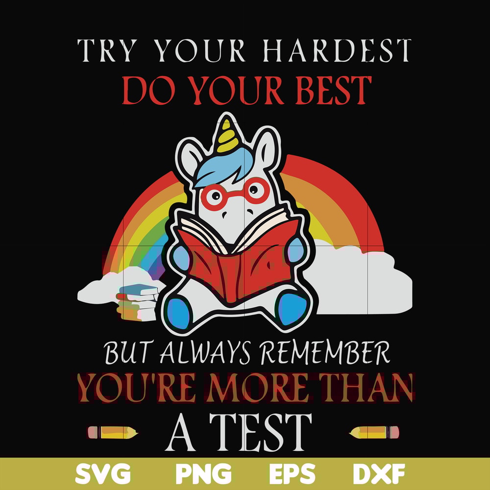 FN000188-Try your hardest do your best but always remember you're more than a test svg, png, dxf, eps file FN000188.jpg
