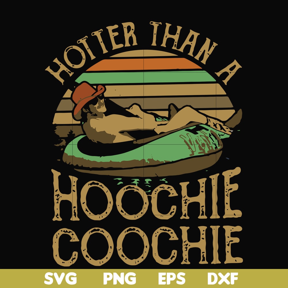 FN000200-Hotter than a hoochie coochie svg, png, dxf, eps file FN000200.jpg