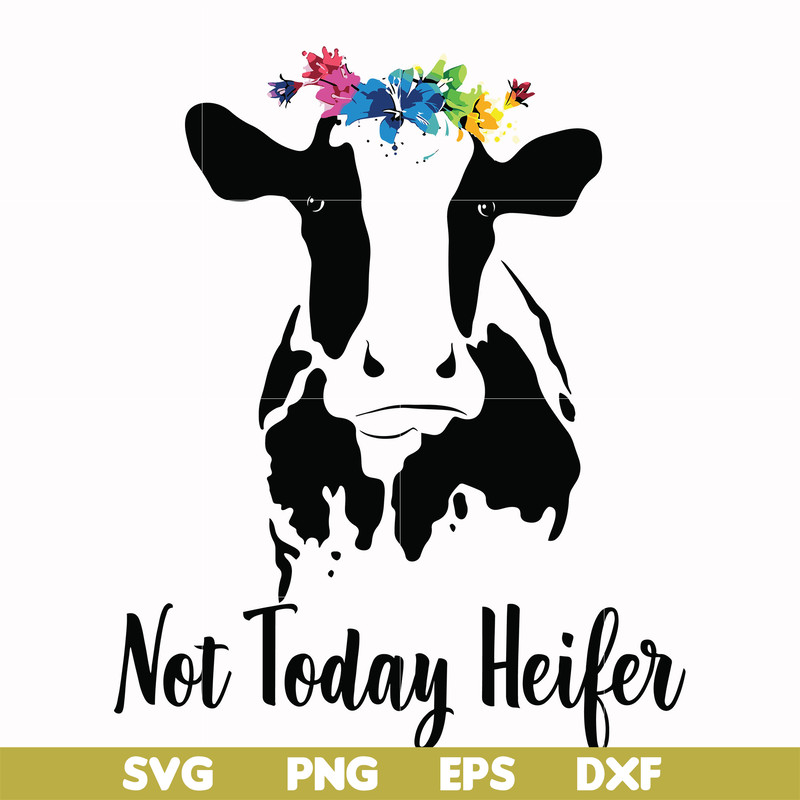 FN000234-Not today Heifer svg, png, dxf, eps file FN000234.jpg