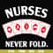 FN000311-Nurses never fold svg, png, dxf, eps file FN000311.jpg