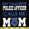 FN000328-My favorite police officer calls me mom svg, png, dxf, eps file FN000328.jpg