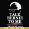 FN000353-Talk bernie to me sanders 2020 svg, png, dxf, eps file FN000353.jpg