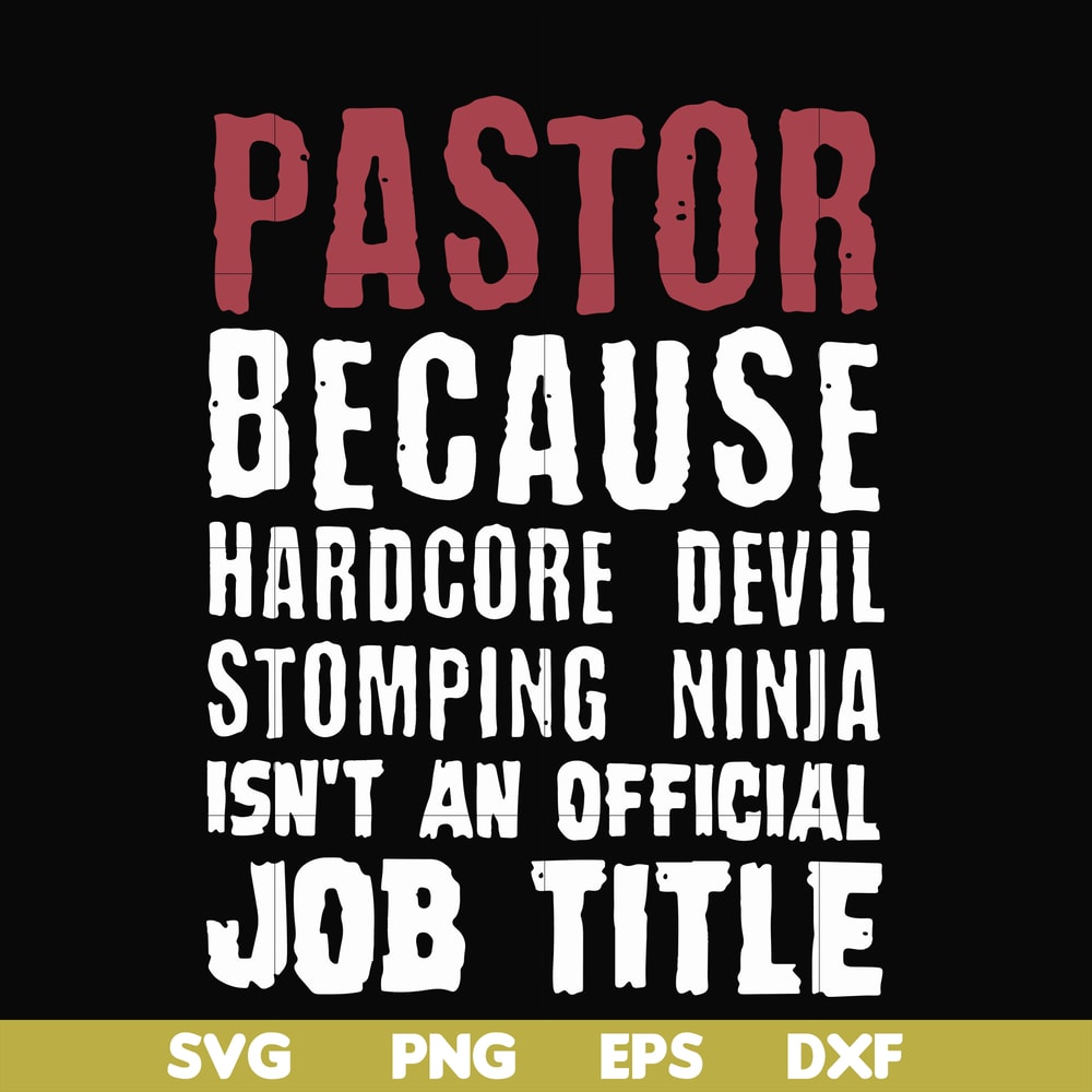 FN000358-Pastor because hardcode devil stomping ninja isn't an official job title svg, png, dxf, eps file FN000358.jpg