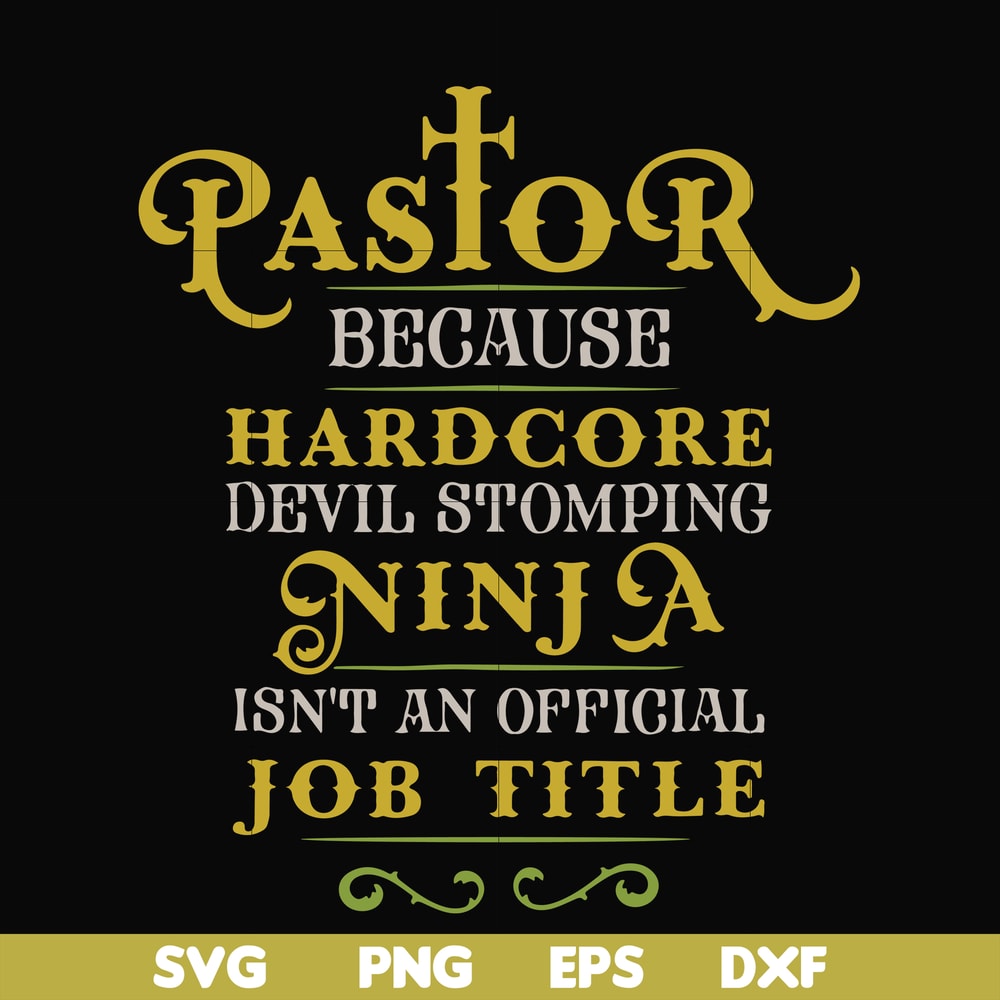 FN000359-Pastor because hardcode devil stomping ninja isn't an official job title svg, png, dxf, eps file FN000359.jpg
