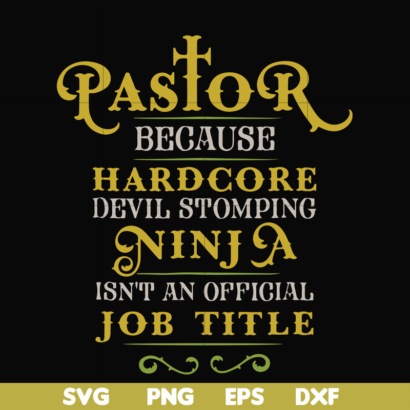 FN000359-Pastor because hardcode devil stomping ninja isn't an official job title svg, png, dxf, eps file FN000359.jpg