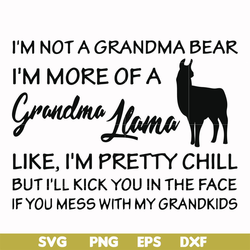 FN000441-I'm not a grandma bear I'm more of a grandma llama svg, png, dxf, eps file FN000441.jpg