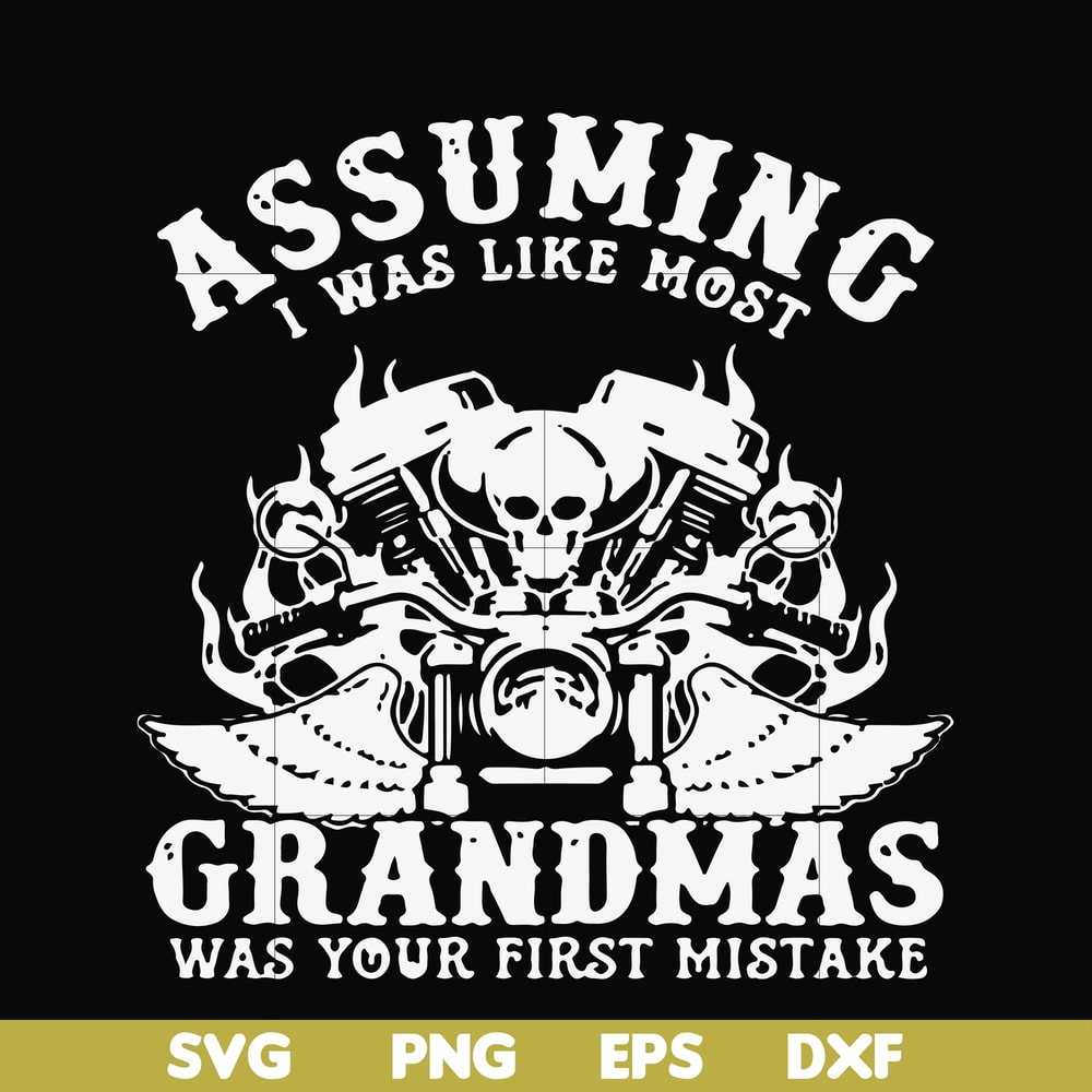 FN000484-Assuming I was like most grandmas was your first mistake svg, png, dxf, eps file FN000484.jpg