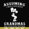 FN000487-Assuming I was like most grandmas was your first mistake svg, png, dxf, eps file FN000487.jpg