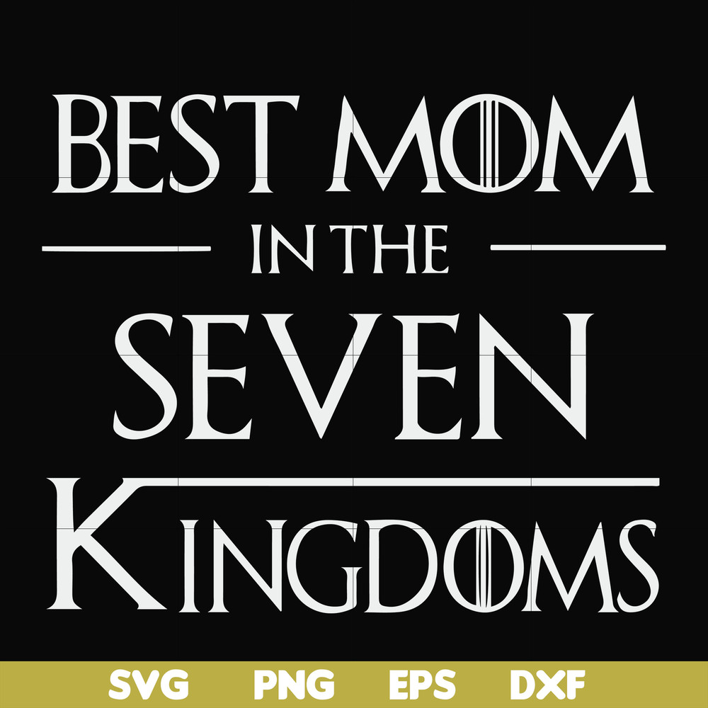 FN000563-Best mom in the seven kingdoms svg, png, dxf, eps file FN000563.jpg