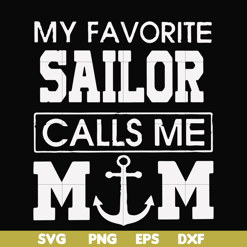 FN000564-My favorite sailor calls me mom svg, png, dxf, eps file FN000564.jpg