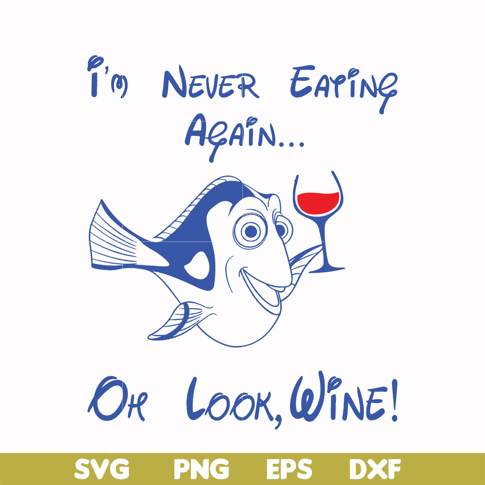FN00059-I'm never eating again Oh look wine svg, png, dxf, eps file FN00059.jpg