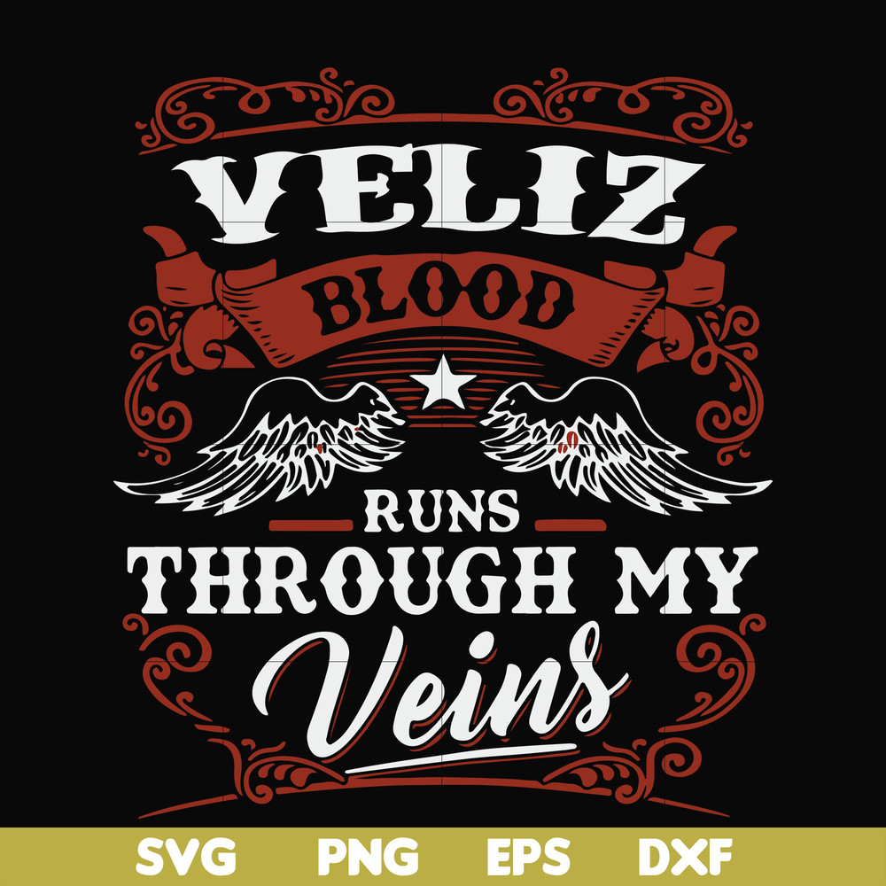 FN000603-Veliz blood runs through my veins svg, png, dxf, eps file FN000603.jpg