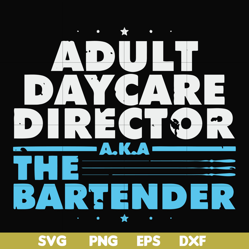 FN000775-Adult daycare director the bartender svg, png, dxf, eps file FN000775.jpg
