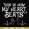FN000889-This is how my heart beats svg, png, dxf, eps file FN000889.jpg