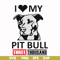 FN000919-I love my pit bull three thousand svg, png, dxf, eps file FN000919.jpg