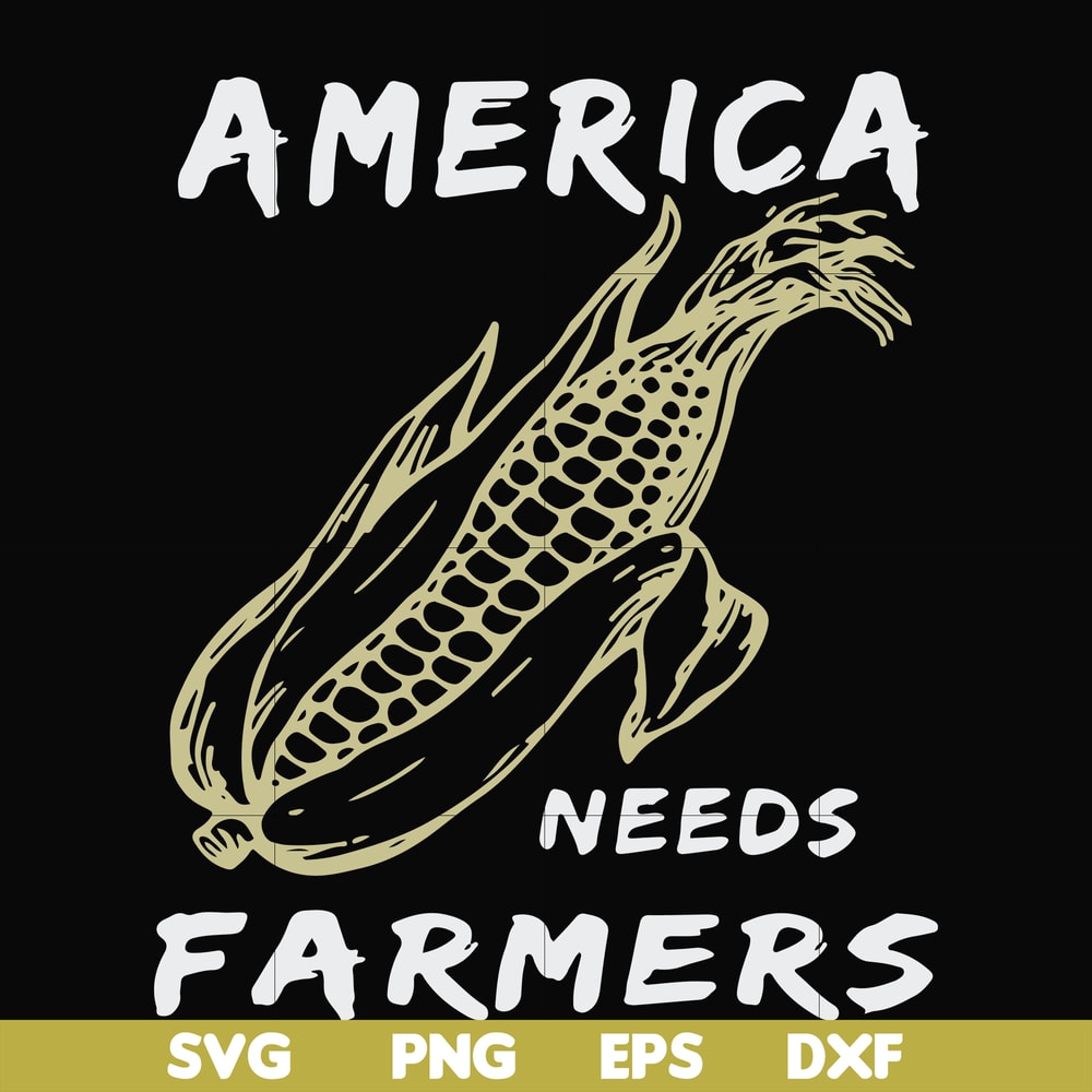 FN000921-America needs farmers svg, png, dxf, eps file FN000921.jpg