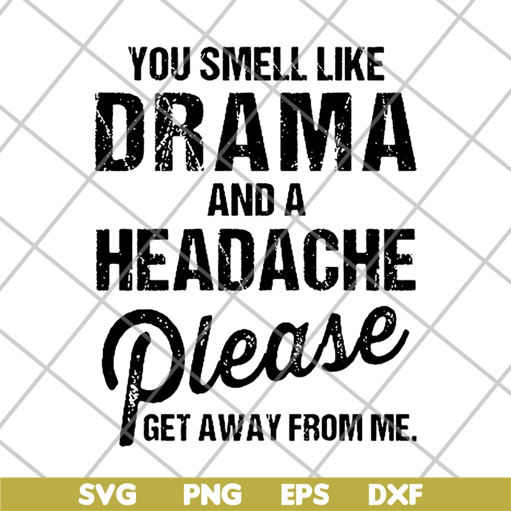 FN11062116-Yoy smell like drama svg, png, dxf, eps digital file FN11062116.jpg