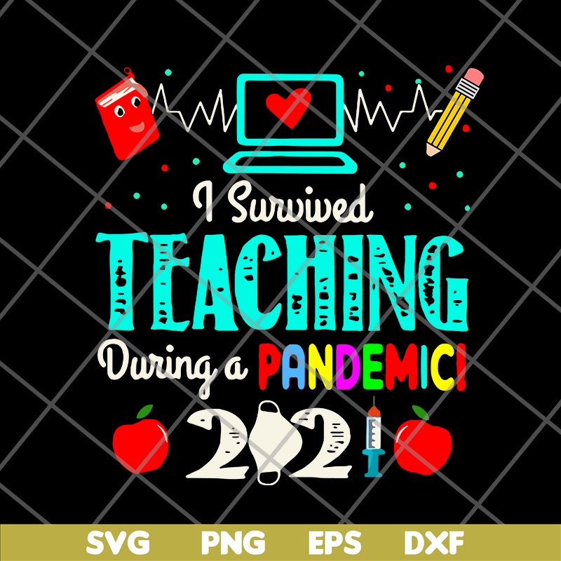 FN14062110-I Survived Teaching During A Pandemic 2021 svg, png, dxf, eps digital file FN14062110.jpg