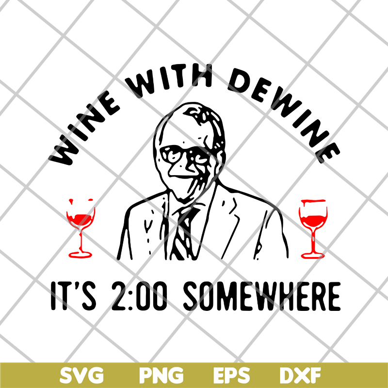 FN14062111-Mike DeWine Wine With Dewine It’s 2 O’clock Somewhere svg, png, dxf, eps digital file FN14062111.jpg