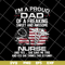 FTD02062116-Im A Proud Dad Of A Freaking sweet and awesome nurse dad svg, png, dxf, eps digital file FTD02062116.jpg