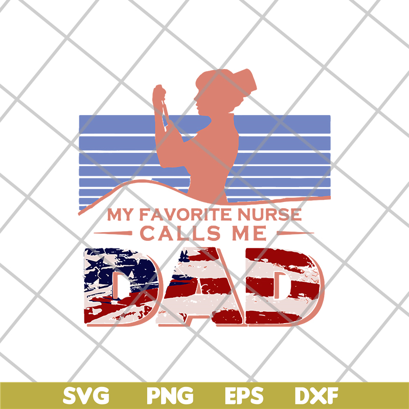 FTD02062121-Funny American Flag Girl My Favorite Nurse Calls Me Dad svg, png, dxf, eps digital file FTD02062121.jpg