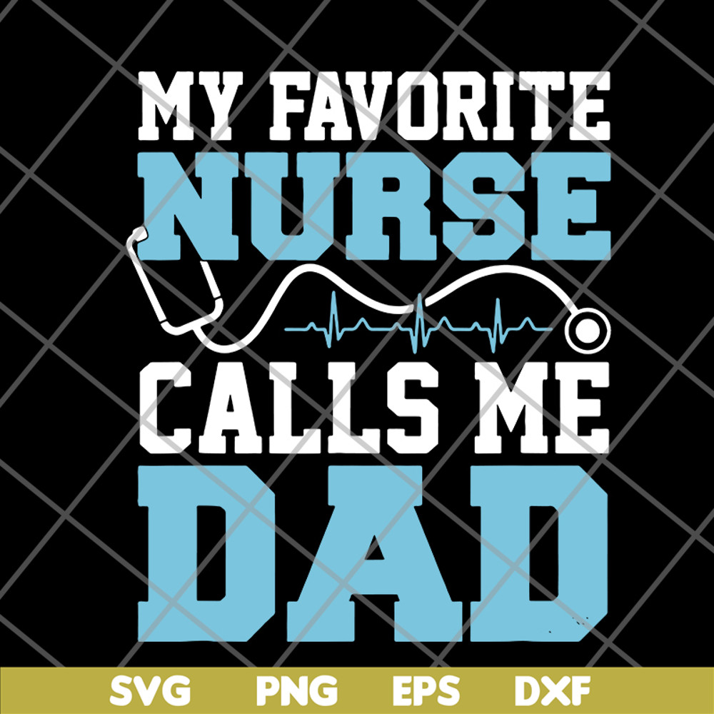 FTD02062122-My favorite nurse calls me svg, png, dxf, eps digital file FTD02062122.jpg