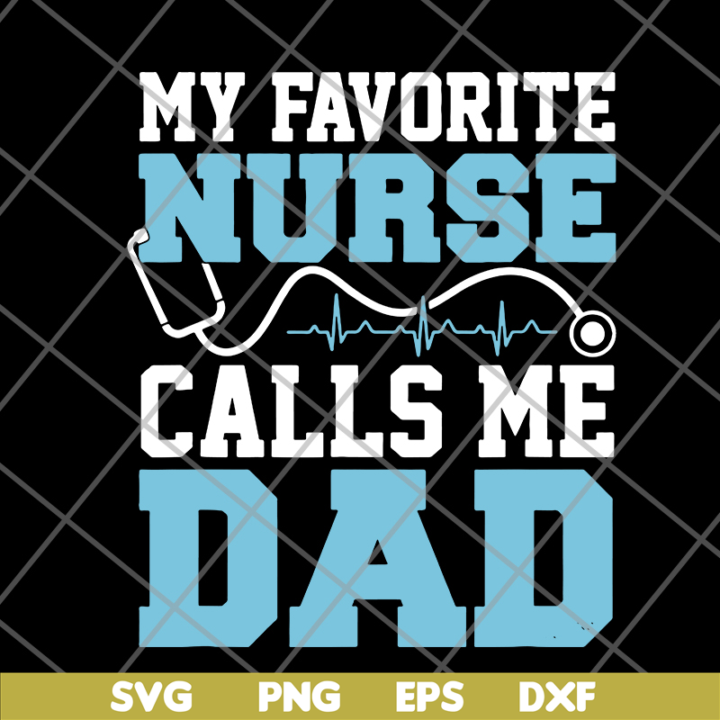 FTD02062122-My favorite nurse calls me svg, png, dxf, eps digital file FTD02062122.jpg