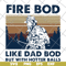 FTD03062104-Firefighter fire bod like dad but with hotters balls happy father’s day vintage retro svg, png, dxf, eps digital file FTD03062104.jpg