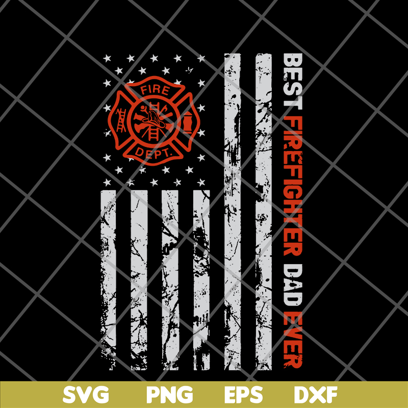 FTD03062118- Best Firefighter Dad Ever American Flag svg, png, dxf, eps digital file FTD03062118.jpg