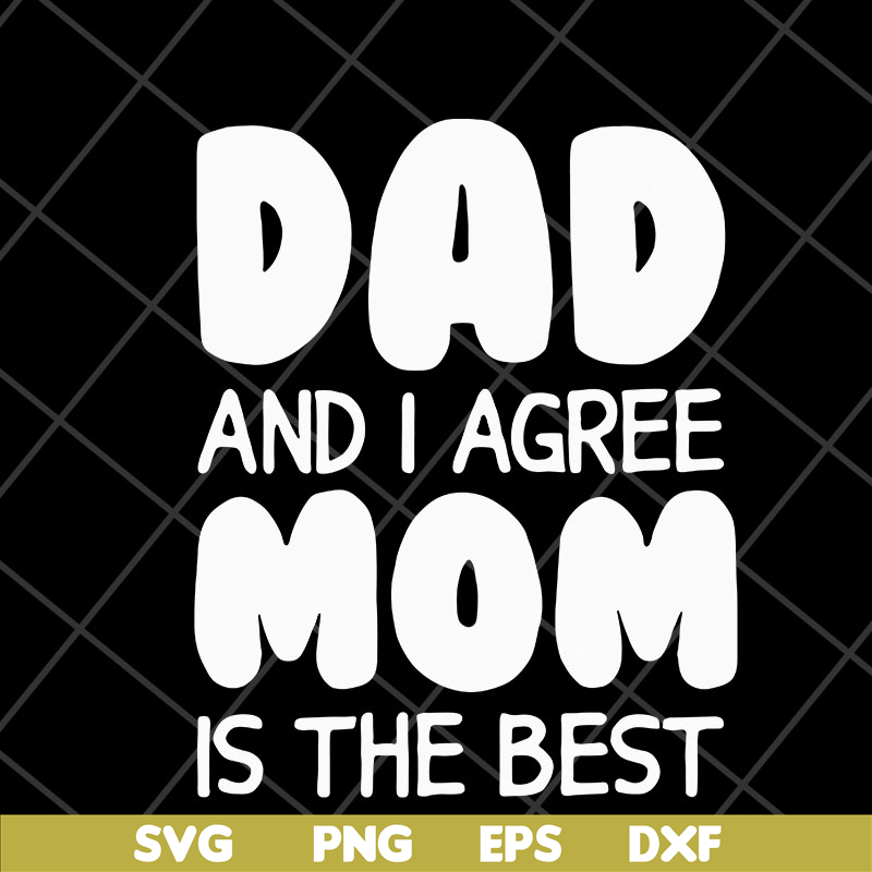 FTD04052101-Dad and i agree mom is the best svg, Fathers day svg, png, dxf, eps digital file FTD04052101.jpg